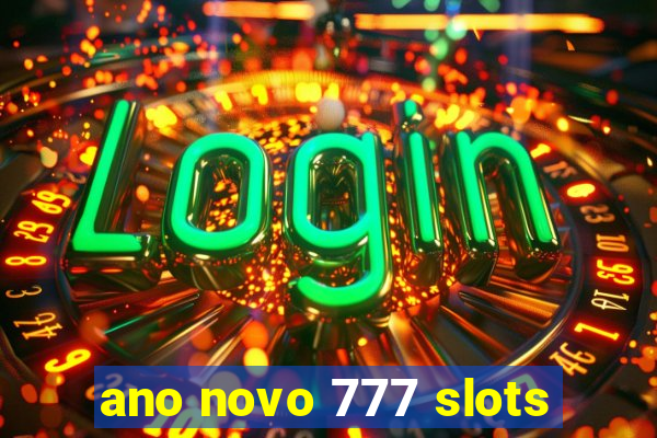 ano novo 777 slots